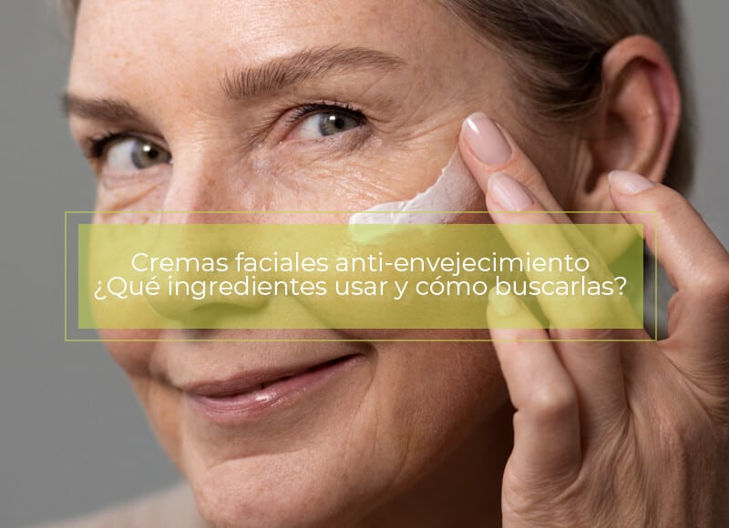 cremas faciales antienvejecimiento